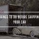 things to do before shipping your car