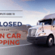 guide to enclosed versus open car shipping