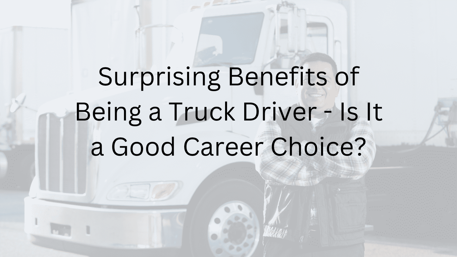 The Importance of Work-Life Balance in Truck Drivers - EpicVue